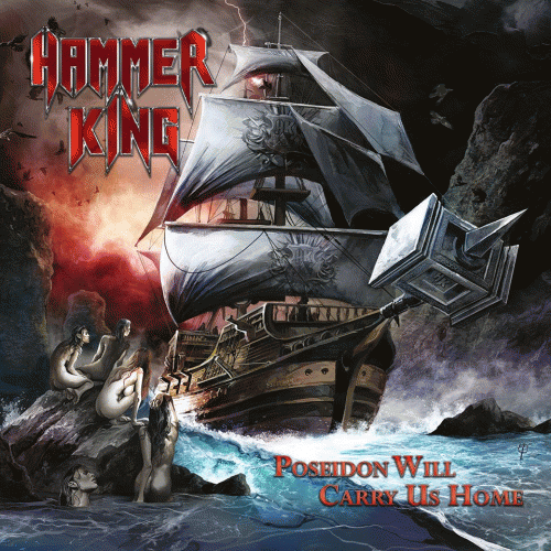 Hammer King : Poseidon Will Carry Us Home